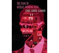 David Sweeney The Films of Nicolas Winding Refn (Copertina rigida)