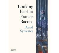 David Sylvester Looking back at Francis Bacon (Tascabile)