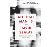 David Szalay All That Man Is (Tascabile)