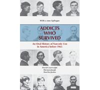 David T. Courtwright Herman Joseph Don Des Jarl Addicts Who Survive (Tascabile)
