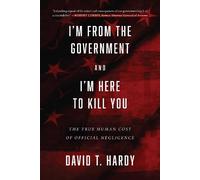 David T. Hardy I'm from the Government and I'm Here to Kill Y (Copertina rigida)
