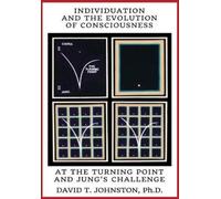 David T Johnston Individuation and the Evolution of Consciousness (Tascabile)