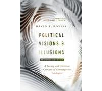 David T. Koyzis Political Visions & Illusions - A Survey & Christian (Tascabile)