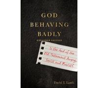 David T. Lamb God Behaving Badly - Is the God of the Old Testament A (Tascabile)