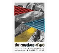 David T. Lamb The Emotions of God - Making Sense of a God Who Hates, (Tascabile)