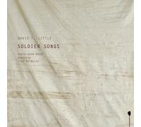 DAVID T. LITTLE Soldier Songs (CD)