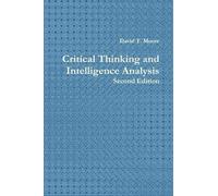 David T. Moore Critical Thinking and Intelligence Analysis (Tascabile)