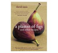 David Tanis Alice Waters A Platter of Figs and Other Recipes (Copertina rigida)