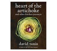 David Tanis Heart of the Artichoke and Other Kitchen Journeys (Copertina rigida)