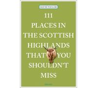 David Taylor 111 Places in the Scottish Highlands That You Shouldn't (Tascabile)