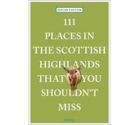 David Taylor 111 Places in the Scottish Highlands That You Shouldn't (Tascabile)