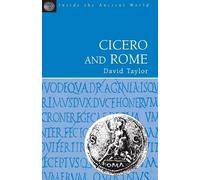 David Taylor Cicero and Rome (Tascabile) Inside the Ancient World