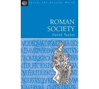 David Taylor Roman Society (Tascabile) Inside the Ancient World