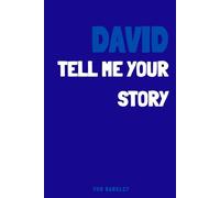 David, tell me your story: A memory and keepsake journal for David