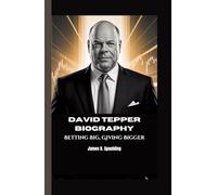 DAVID TEPPER BIOGRAPHY: Betting Big, Giving Bigger