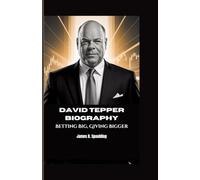 DAVID TEPPER BIOGRAPHY: Betting Big, Giving Bigger