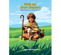 David the Brave Shepherd: Biblical Adventure series for children: 1