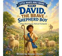David the Brave Shepherd Boy: A Story About Courage, Faith and Trusting God: 5