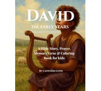 DAVID THE EARLY YEARS (Children's Edition): A Bible Story, Prayer, Memory Verse & Coloring Book for kids