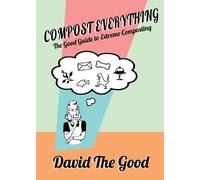 David The Good Compost Everything (Tascabile)