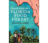 David The Good Create Your Own Florida Food Forest (Tascabile)