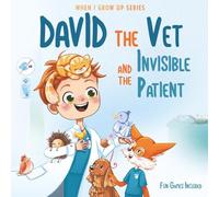 David The Vet and the Invisible Patient. Personalized Book for Kids