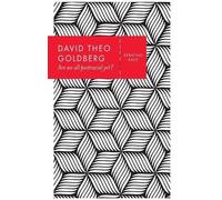 David Theo Goldberg Are We All Postracial Yet? (Tascabile) Debating Race