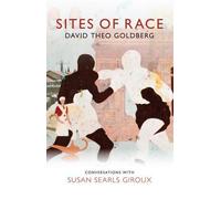 David Theo Goldberg Sites of Race (Tascabile) Conversations