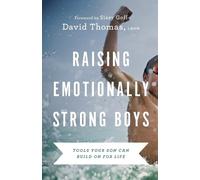 David Thomas Raising Emotionally Strong Boys - Tools Your Son Can Bu (Tascabile)