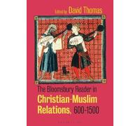 David Thomas The Bloomsbury Reader in Christian-Muslim Relati (Copertina rigida)