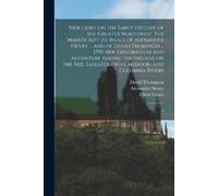 David Thompson New Light on the Early History of the Greater Northw (Tascabile)