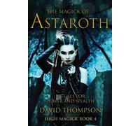 David Thompson The Magick of Astaroth (Tascabile) High Magick Studies
