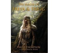 David Thompson The Magik of Freya and Frigg (Copertina rigida)