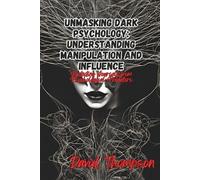 David Thompson Unmasking Dark Psychology (Tascabile)