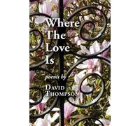 David Thompson Where The Love Is (Tascabile)