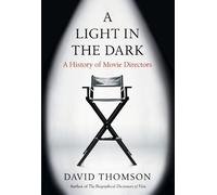 David Thomson A Light in the Dark (Copertina rigida)