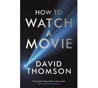 David Thomson How to Watch a Movie (Tascabile)