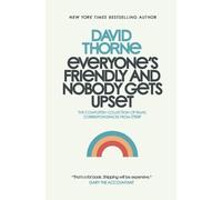 David Thorne Everyone's Friendly and Nobody Gets Upset (Tascabile)