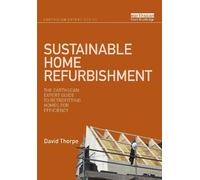 David Thorpe Sustainable Home Refurbishment (Tascabile) Earthscan Expert