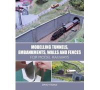 David Tisdale Modelling Tunnels, Embankments, Walls and Fences for M (Tascabile)