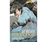 David Toop Sinister Resonance (Tascabile)