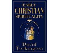 David Torkington Early Christian Spirituality (Tascabile)