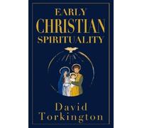 David Torkington Early Christian Spirituality (Tascabile)