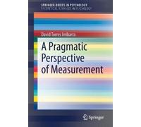 David Torres Irribarra A Pragmatic Perspective of Measurement (Tascabile)