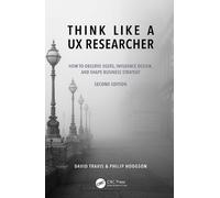 David Travis Philip Hodgson Think Like a UX Researcher (Tascabile)