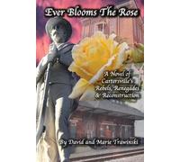 David Trawinski Marie Trawinski Ever Blooms the Rose (Tascabile) Clay and Deekie