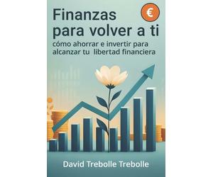 David Trebolle Trebolle Finanzas para volver a ti (Tascabile)