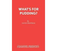 David Tristram What's for Pudding? (Tascabile) Acting Edition S.