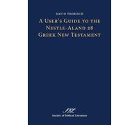 David Trobisch A User's Guide to the Nestle-Aland 28 Greek New Testa (Tascabile)