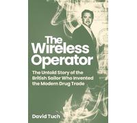 David Tuch The Wireless Operator: The Untold Story of the Bri (Copertina rigida)